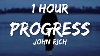 John Rich - Progress [1 Hour] (Lyrics)