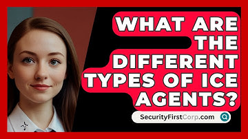 What Are The Different Types Of ICE Agents? - SecurityFirstCorp.com