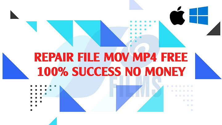 Phần mềm sửa tap tin mp4 bị lỗi