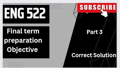 eng 522 quiz 3&4 final term  objective preparation | part 3 |virtual university