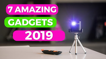 7 Gadgets That Will Take You To Another Level (2019)