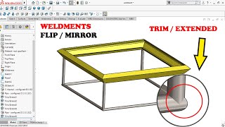 ✅ Solidworks Weldments Trim Extend  Mirror and Flip Profile