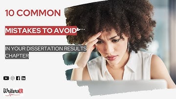 10 Common Mistakes to Avoid in Your Dissertation Results Chapter || WritersER