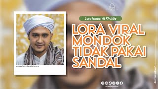 Download Lagu LUAR BIASA!! Bentuk Takzim, tidak Pakai Sandal ketika Mondok di Tarim | Lora Ismael Al Kholilie MP3