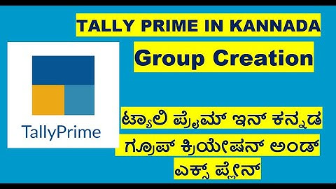 #6 Tally Prime Complete Tutorial in Kannada/Group Creation Explain/How to Create Groups - Part 1