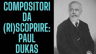 Information Composers to (re)discover: Paul Dukas News