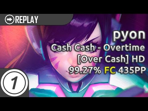 pyon | Cash Cash - Overtime [Over Cash] +HD 99.27% FC 435pp #1