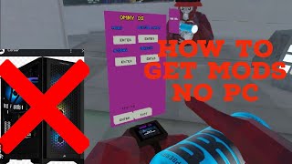 How to get gorilla tag mods with no PC (Bodus)