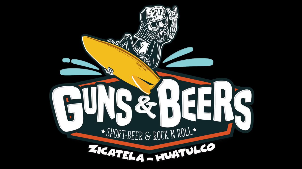 GUNS AND BEERS, HUATULCO YouTube