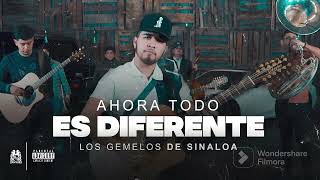Los Gemelos De Sinaloa - Ahora Todo Es Diferente Audio Miusic