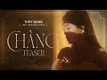 Teaser the project 2023  CHÀNG  | THÙY DUNG