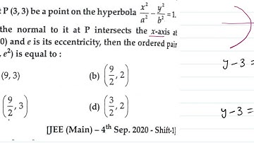 JEE Main 2020 : Let P(3,3) be a point on the hyperbola x^2/a^2 -y^2/b^2 =1 . If normal to it at P...