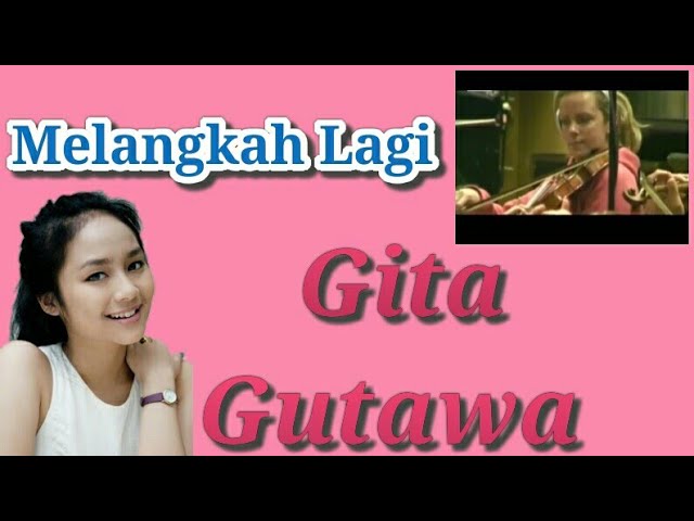 Gita Gutawa - Melangkah Lagi lyrics class=