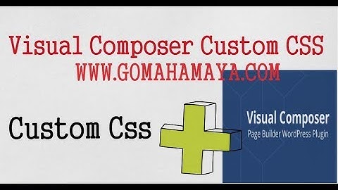 Visual Composer Tutorial for Beginners | Visual Composer Custom CSS