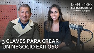 3 clave para crear un negocio exitoso - Mentores Emprendedores #38 by Ximena Delgado 36,826 views 7 months ago 1 hour, 3 minutes