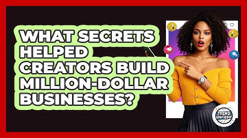 What Secrets Helped Creators Build Million-dollar Businesses? - Trend Unwrapper