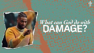 What Can God Do With Damage? // Damaged But Not Destroyed (Part 2) // Michael Todd