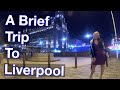 A Brief Trip To Liverpool