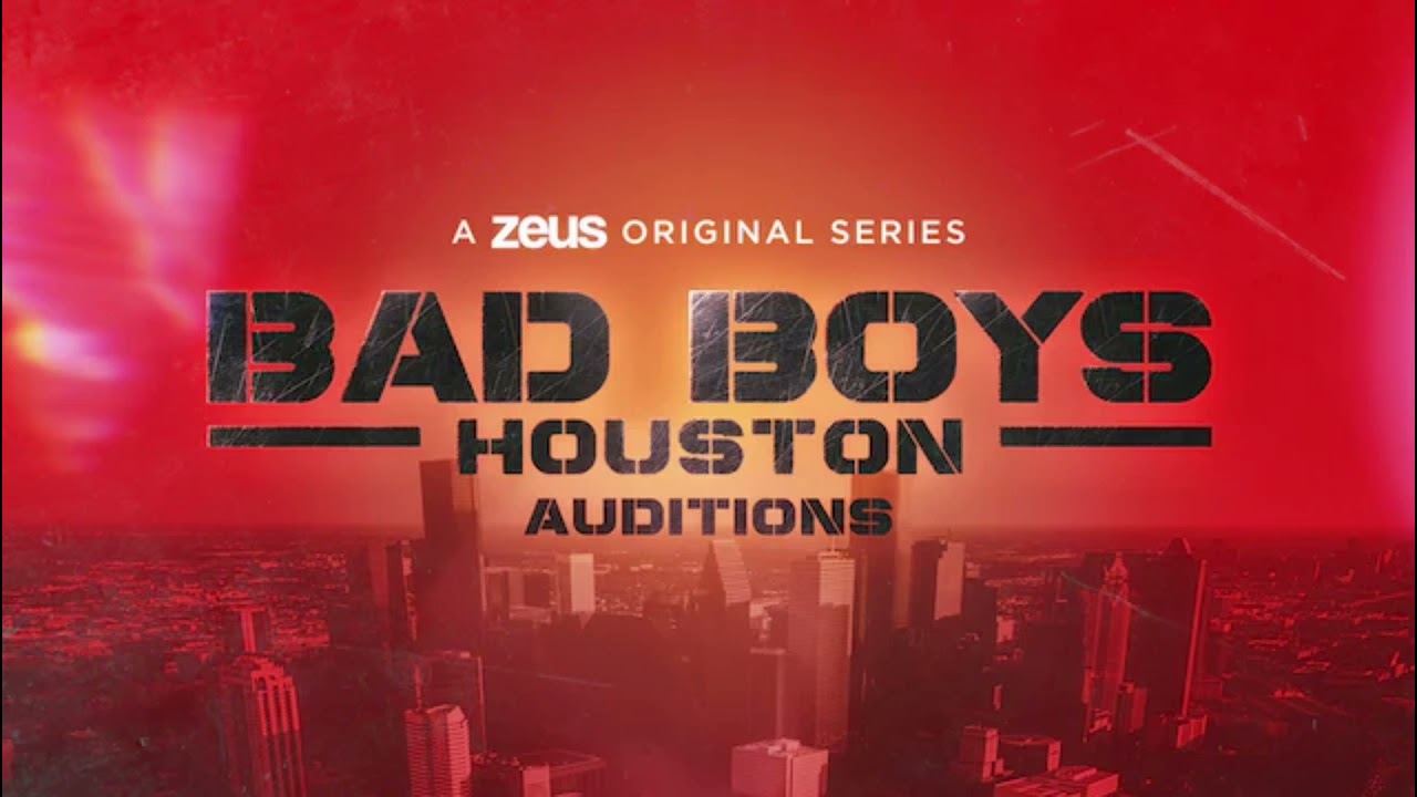 Bad Boys Houston Auditions | Soundtrack #7