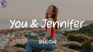 Download Lagu You \u0026 Jennifer - bülow (Lyrics) MP3
