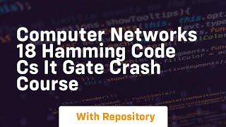 computer networks 18 hamming code cs it gate crash course