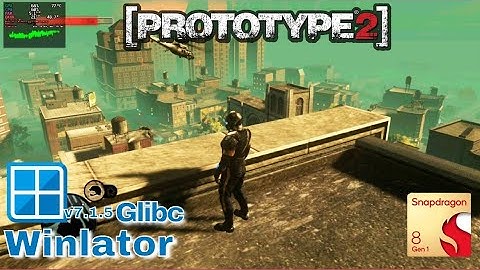 Prototype 2 on Android! 🎮🔥 - Winlator Glibc v7.1.5 Test on Snapdragon 8 Gen 1