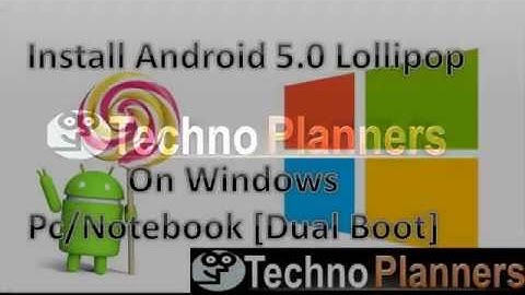 How to install Android 5 0 2 lollipop x86 on pc Dual Boot