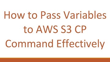 How to Pass Variables to AWS S3 CP Command Effectively