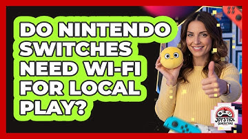 Do Nintendo Switches Need Wi-Fi For Local Play?