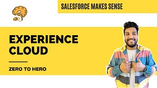 EXPERIENCE CLOUD  Zero to Hero | Salesforce Communities | EXPLAINED  Salesforce Makes Sense