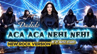 ACA ACA NEHI NEHI - DADIDO [ BY JT Music Cover ] (Lirik Lagu) 