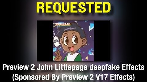 (RQ) Preview 2 John Littlepage deepfake Effects (Sponsored By Preview 2 V17 Effects)