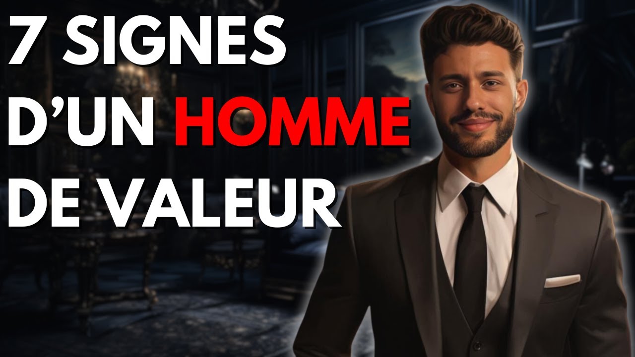COMMENT RECONNAÎTRE UN HOMME DE VALEUR (UN VRAI)