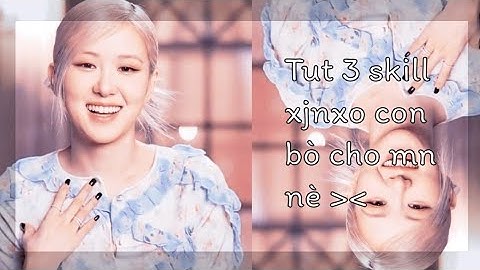 [Tut skill Am] Tut 3 skill xịn xò con bò đơn giản lắm nè 🔫💞 || #9