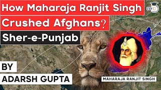 How Maharaja Ranjit Singh reunited Sikh territories and crushed Afghan invaders? Medieval India UPSC