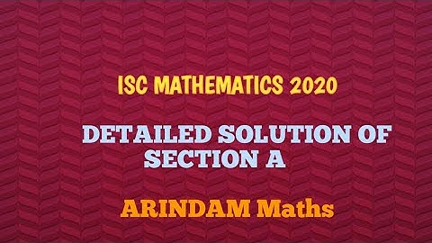 ISC MATHEMATICS 2020 solutions of Section A