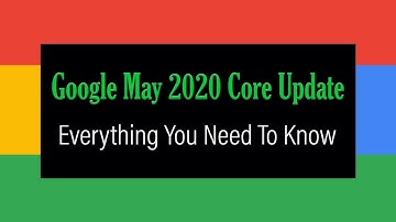 Google Core Update May 2020 | What to do if your website is affected?