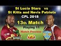 Cpl 2018  st lucia stars vs st kitts and nevis patriots 13th match playing 11 sts vs snp 13th t20