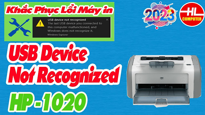 Lỗi usb device not recognized khi cài máy in hp năm 2024