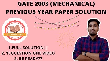 GATE PREVIOUS YEAR PAPER 2003 PART-2(Mechanical)|| FULL SOLUTION|COMPLETE GUIDANCE||15 QUESTION EACH