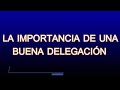 La importancia de una buena Delegación