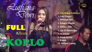 LUTFIANA DEWI FULL ALBUM KOPLO