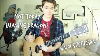 Not Today - Imagine Dragons (Acoustic Cover by Ian Grey)