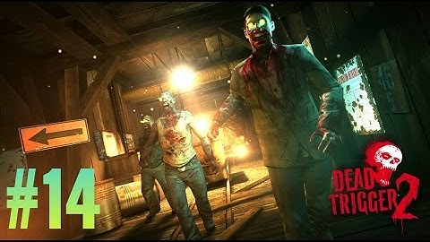 Dead trigger 2 part [14]