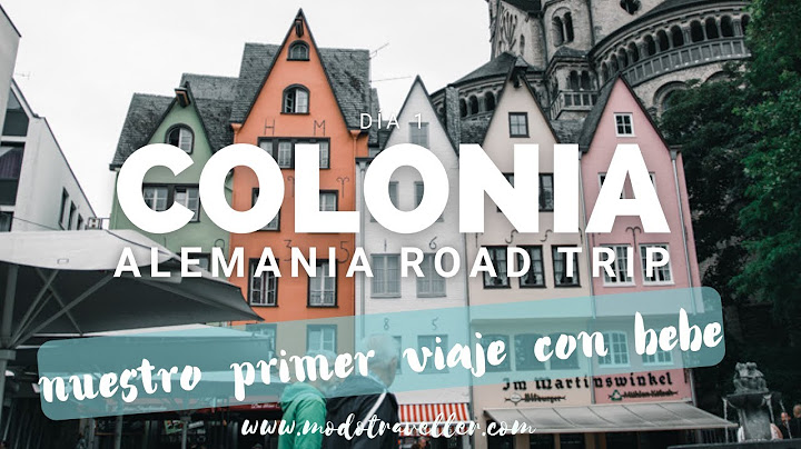 Colonia. Día 1 Alemania Road trip. Nuestro primer viaje con bebé - Modo Traveller