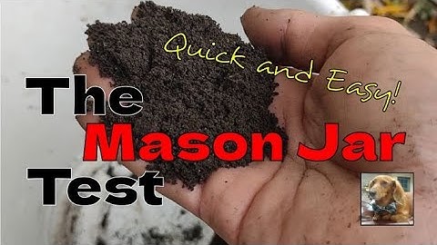 What Kind of Soil Do I Have? - The Mason Jar Test
