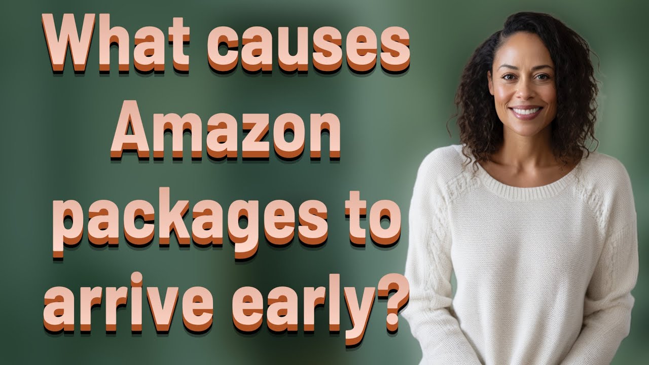 What causes Amazon packages to arrive early? - YouTube