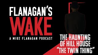 Flanagan's Wake #20: THE HAUNTING OF HILL HOUSE - Episode 4: "The Twin Thing"