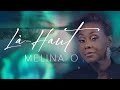 Là-Haut | Official Video | Melina O