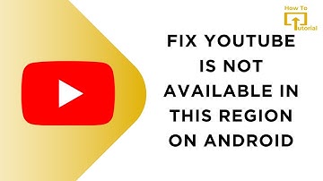 Hoe u het probleem kunt oplossen dat YouTube niet beschikbaar is in deze regio op Android